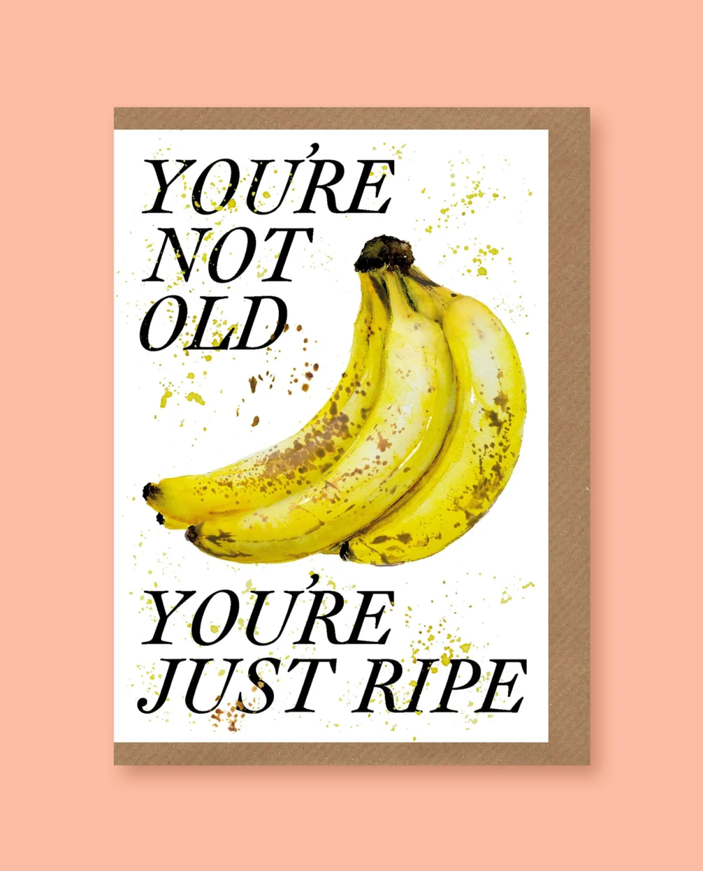 You're Not Old, You're Just Ripe Greetings Card