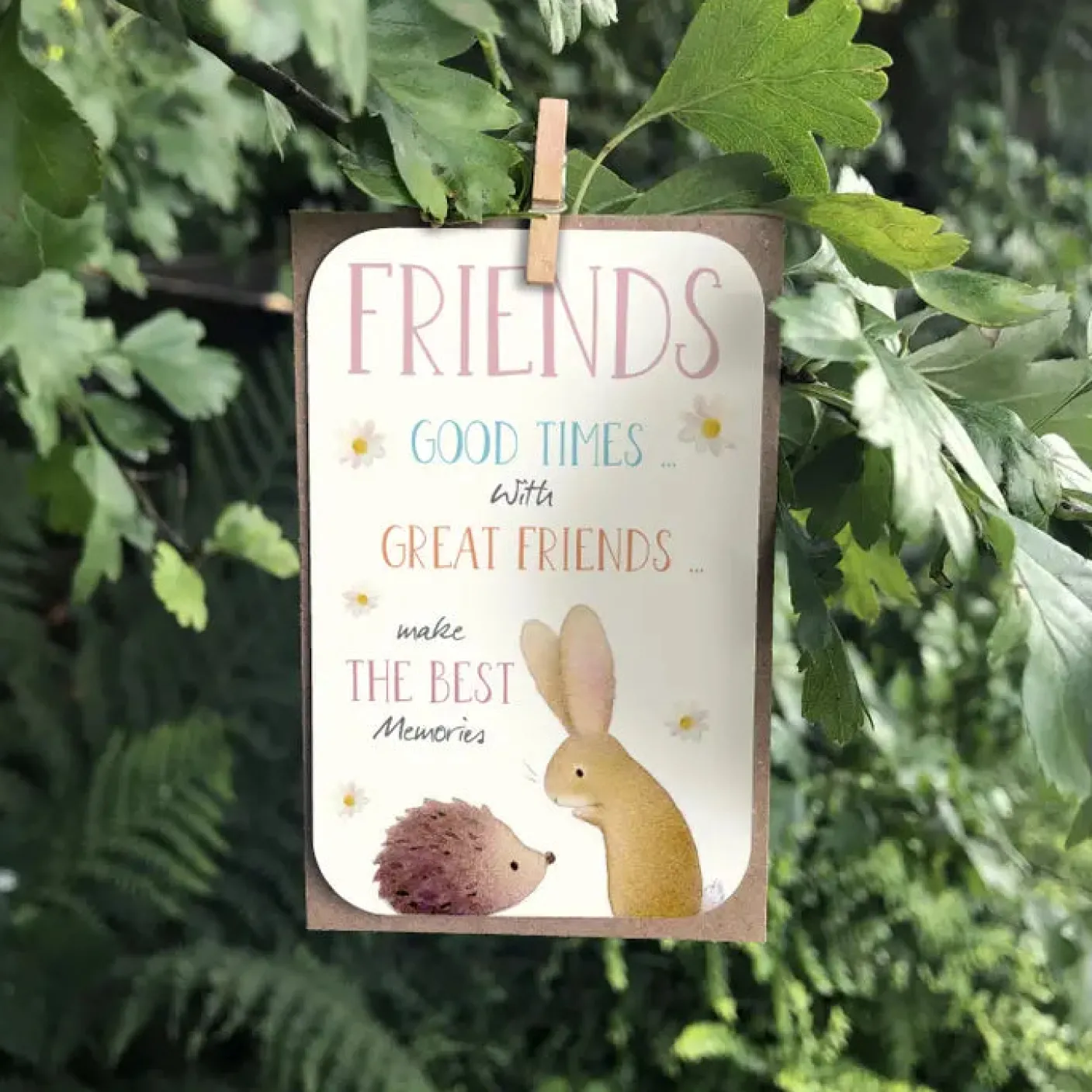"Friends- Good Times"  Keepsake Card