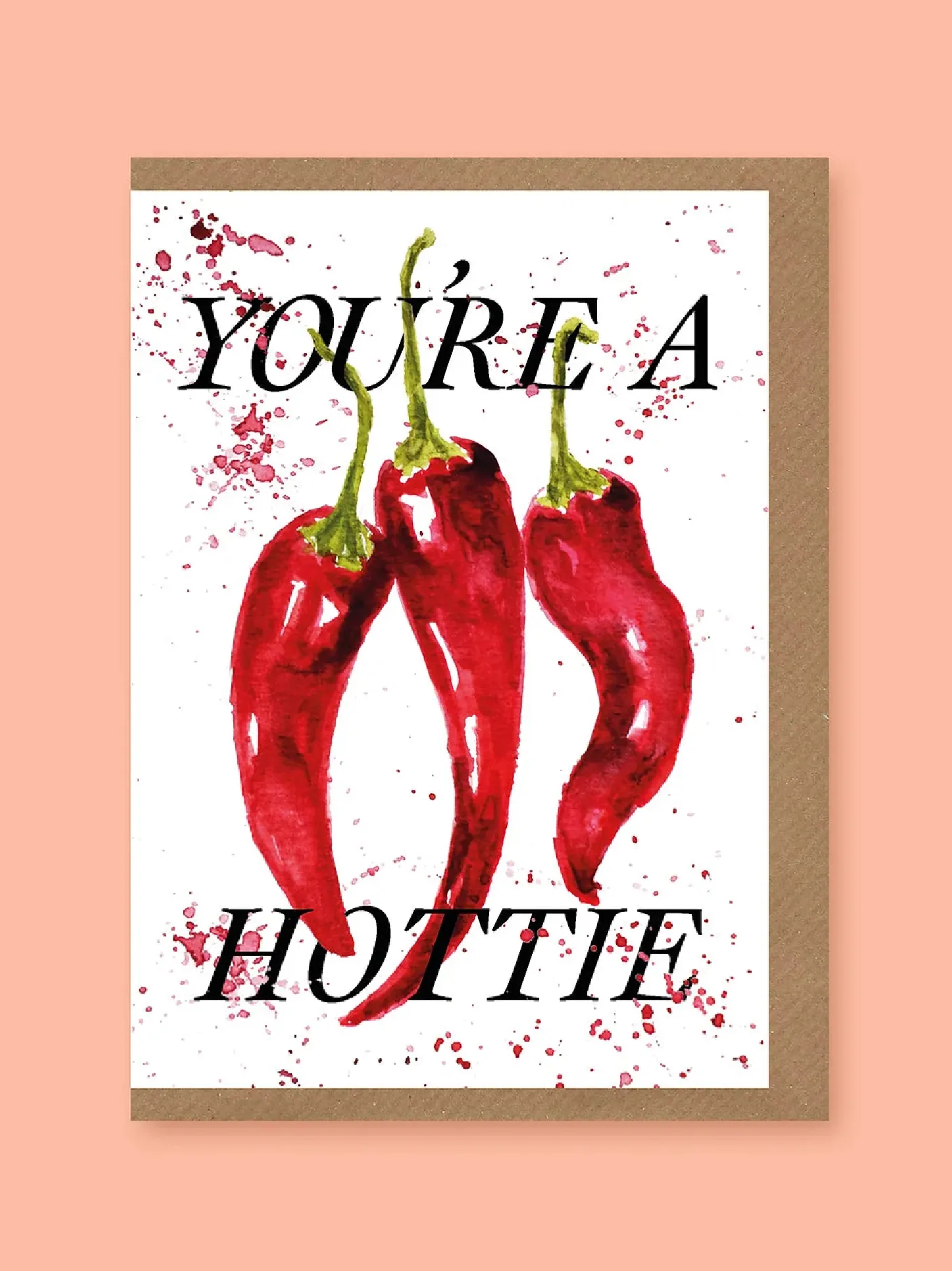 Your a Hottie Greetings Card