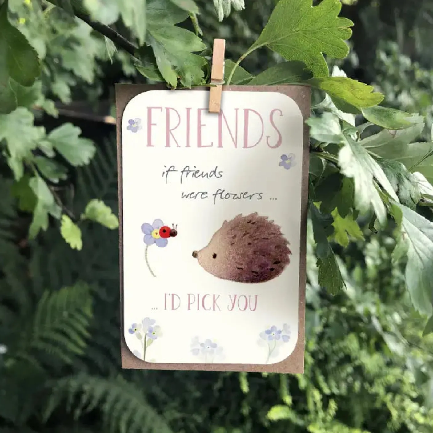 "Friends- I'd Pick You"  Keepsake Card