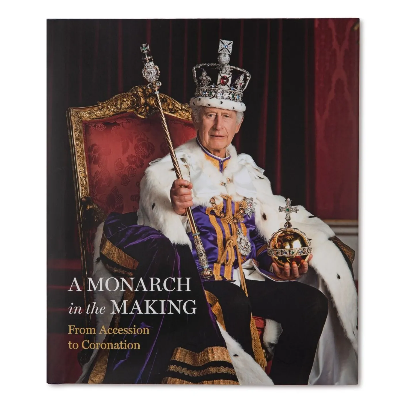 The Making of a Monarch Book by The Royal Collection