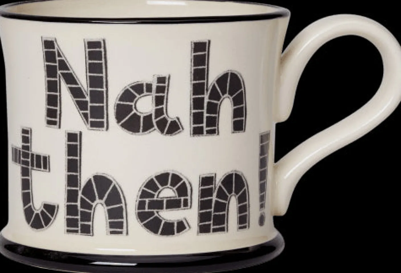 Nah Then Mug by Moorland Pottery